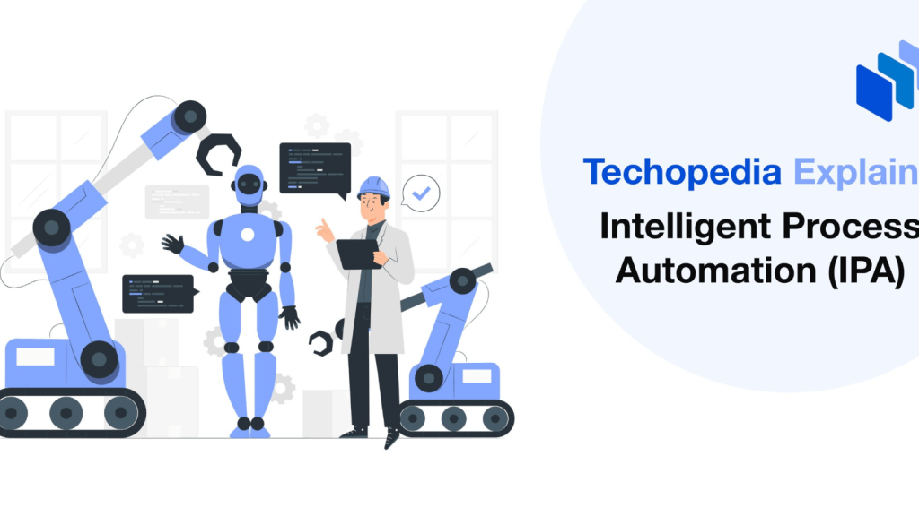 Intelligent Process Automation (IPA)